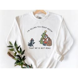 perfect christmas gift for, that mf is not real, christmas, funny christmas shirt, ho ho ho shirt, rude christmas, cat s