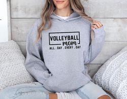 Volleyball Mom Hoodie, Volleyball Every Day, All Day, Volleyball Lover,Volleyball Mama,Game Day Hoodie,Volleyball Season