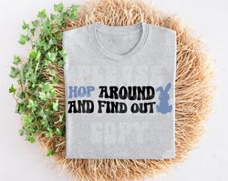 Hop Around and Find Out, trendy easter tee Shirt,Easter Youth Kids Shirt,Easter Toddler Boy ShirtFunny Easter Gift Shirt