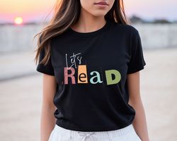Lets Read Shirt, Read Shirt, Book Shirt, Reading Shirt, Book Lover Shirt, Librarian Gift, Teacher Shirt, Book Nerd Shirt