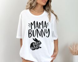 Mama Bunny Baby Bunny Shirt, Mama Bunny Baby Shirt, Easter Outfit, Easter Mom Shirt, Mama Bunny Tee, Pregnancy Announcem