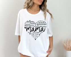Mama Loved Shirt, Mothers Day Shirt, Mama You Are Capable Shirt, Mama You Are Kind Shirt, Mom You Beautiful Shirt, Mom Y