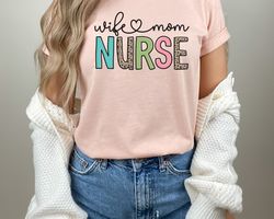 Nurse Wife Mom Shirt, Cute Mothers Day Gift For Nurse Mom, Registered Nurse Mom Shirt, ER Nurse Mom Tshirt, Nurse Life S