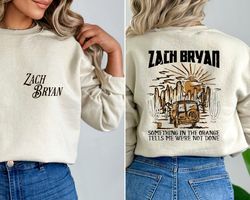 Zach Bryan Front and Back Printed Sweatshirt & Hoodie, Something in the orange, American Heartbreak Tour, Zach Bryan Con