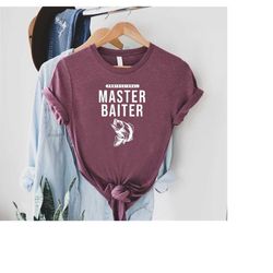 fishing shirt, master baiter shirt, fisherman shirt, fishing father shirt, fathers day gift, fishing lover shirt,shirt f