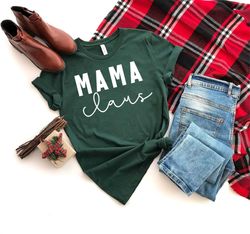 Mama Claus Shirt, Christmas Shirt For Woman, Christmas Mama Shirt, Gift For Mom, Cute Christmas Tee, Christmas Gift for