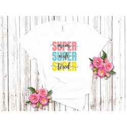 Super Mom 2023, Mothers Day Gift, Mama Bear Gift,Gift For Mom,Baby Shower Gifts, Animal Natural Lover Shirt, Cute Mama B