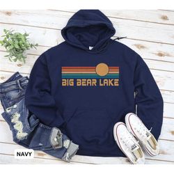 big bear lake hoodie, big bear lake sweatshirt, california hoodie, big bear lake shirt, california sweatshirt, vacation