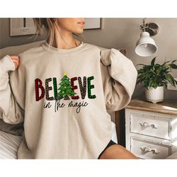 Womens Christmas sweatshirt, Believe in the magic Sweatshirt, Christmas Hoodie, Christmas Sweatshirt, christmas gift for