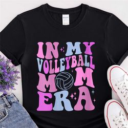 in my volleball mom era, volleyball mom shirt, volleyball mom game day shirt, volleyball mom t shirt, volleyball shirt,