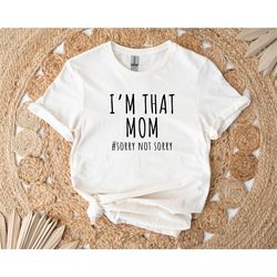 i'm that mom shirt, shirt for toddler mom, toddler mom shirt, funny mom shirt, shirt for mom, mom life shirt, gift for m