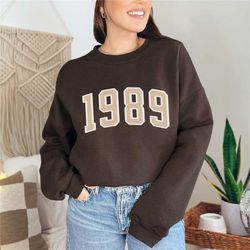 1989 birthday sweatshirt and hoodie, birthday gift for her, birthday shirt for women, 1989 birthday shirt, birthday gift