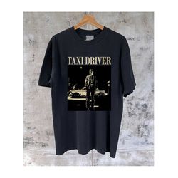 taxi driver movie t-shirt, taxi driver movie, taxi driver shirt, taxi driver hoodie, taxi driver tee, casual t-shirt, re