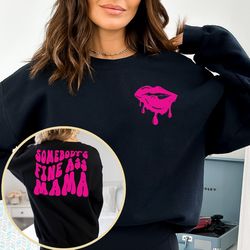 Somebodys Fine Ass Mama Sweatshirt | Somebodys Fine Ass Mama Shirt | Retro Mama Crewneck Sweater | Cool Fine Ass Mama Gi