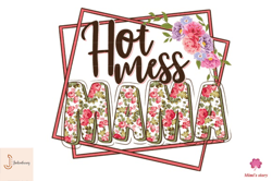 Hot Mess Mama Sublimation