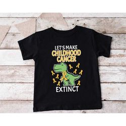 childhood cancer dinosaur shirt,let's make childhood cancer extinct,kids cancer ribbon shirt,pediatric cancer awareness