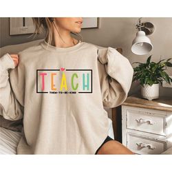 Teach them to be Kind Shirt, Teacher shirt, Back to School Shirt, Teacher Shirt, Teacher Gift, Teacher Life Shirt, Gift