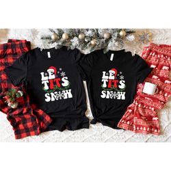 let its snow t-shirt, christmas gift for family, merry christmas sweatshirt, xmas vibes tee, christmas lover gift, holid