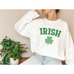Irish Shirt, Irish Crewneck, St Patricks Day Sweatshirt, St Patricks Day Shirt, Saint Patricks Day Shirt, Womens St Patr