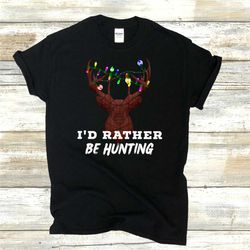 i'd rather be hunting, deer hunting shirt, gift for deer hunter, deer hunter gift, hunting gift, funny men's shirt, chri