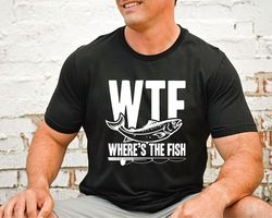 wtf: where's the fish, mens fishing t shirt, funny fishing shirt, fishing graphic tee, fisherman gifts, fathers day fish