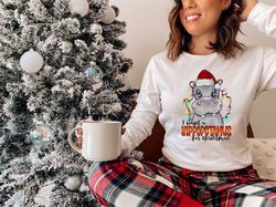 i want a hippopotamus for christmas shirt, christmas lovers gift, christmas hippopotamus t-shirt, christmas kid shirt, f