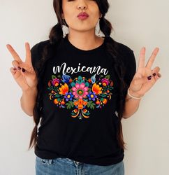 mexicana floral shirt,mexicana flowers shirt,mexican shirts,hispanic heritage month,mexican shirt women,mexicana folk te