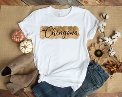 chingona leopard shirt,mexican shirt women,chingona sublimation,latina shirts,mexicana,mexican leopard,mexican gift,la m