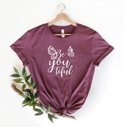 Be You Shirt, Butterfly Shirt, Cute Shirt for Women, Vintage Shirt for Her, Girl Friends, Beach shirt, Boho Shirt, Shirt