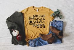 Whatever Spices Your Pumpkin Shirt, Fall Coffee shirts, Pumpkin Spice Shirts, Fall Shirt, Shirt for Women, Fall Boho Tee