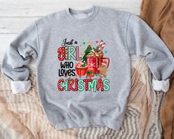 just a girl who loves christmas sweatshirt, womens christmas sweatshirt, christmas gift hoodie, christmas lover gift, ho