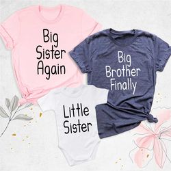 Big Sister Again, Big Brother Finally Shirt, Matching Sibling Shirt, Promoted to Be Big Finally Shirt, Baby Announcement