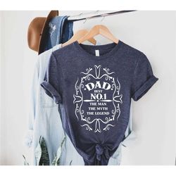 Best Dad Shirt, Dad The Man The Myth The Legend Shirt, Fathers Day Shirt, Fathers Day Gift, Vintage Dad Shirt, Dad Quote