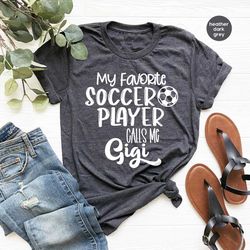 football shirts for grandmother, my favorite football player calls me gigi, gigi footballer shirt, grandmother gifts for