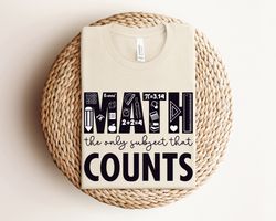 Math The Only Subject That Counts Shirt, Math Teacher Shirt, Math Teacher Gift, Math Shirt, Funny Math Shirt, Gift For T
