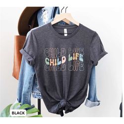 child life specialist shirt, cute child life gift, hospital worker gift, child life specialist, child advocate tee child