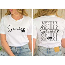 senior 2024 two sided shirt, class of 2024 tee, high school graduation gift, college grad shirt, 2024 graduating gift, 2