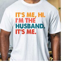 funny husband, it's me, hi i'm the husband shirt, father's day gift, swiftie husband shirt, best husband ever, gift for