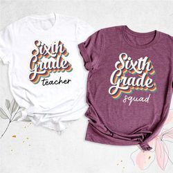 Vintage Sixth Grade Teacher Shirt, 6th Grade Squad Shirt, Gift for Teacher, Retro Teacher Shirt, First Day of School Shi