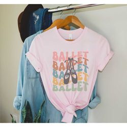 ballet shirt, ballet mom t-shirt, ballet lover gift, ballerina shirt gift, pointe shoes shirt ballet shoes, ballet mom r