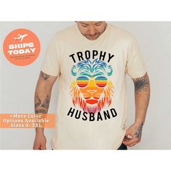 trophy husband shirt - fathers day tshirt - gift for dad tshirt - husband gift shirt - funny husband gift tee - funny da