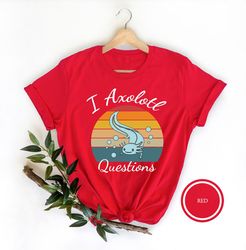 funny retro axolotl shirt, i axolotl questions t-shirt, funny axolotl tshirt, salamander shirt