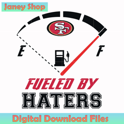 San Francisco ers Fueled By Haters svg, nfl svg,NFL, NFL football, Super Bowl, Super Bowl svg, NFL design