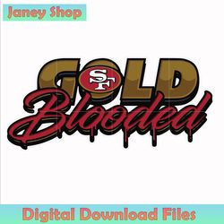 San Francisco ers Gold Blooded svg, nfl svg,NFL, NFL football, Super Bowl, Super Bowl svg, NFL design-Janey
