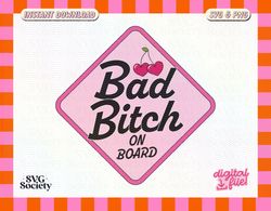 Bad B On Board, SVG and PNG Cute Trendy Baddie Aesthetic Design for Bumper Stickers, Car Stickers  Commercial Use
