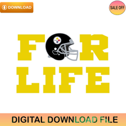 For Life Helmet Pittsburgh Steelers Svg Digital ,NFL svg,NFL ,Super Bowl,Super Bowl svg,Football
