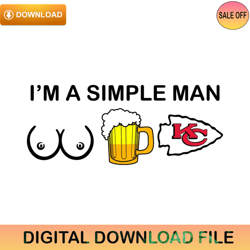 I Am A Simple Man Kansas City Chiefs Svg,NFL svg,NFL ,Super Bowl,Super Bowl svg,Football