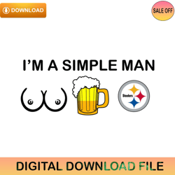 I Am A Simple Man Pittsburgh Steelers Svg,NFL svg,NFL ,Super Bowl,Super Bowl svg,Football