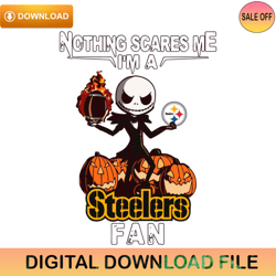 Nothing Scares Me Im A Steelers Fan Svg,NFL svg,NFL ,Super Bowl,Super Bowl svg,Football