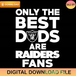 Only The Best Dads Are Raiders Fan Svg,NFL svg,NFL ,Super Bowl,Super Bowl svg,Football